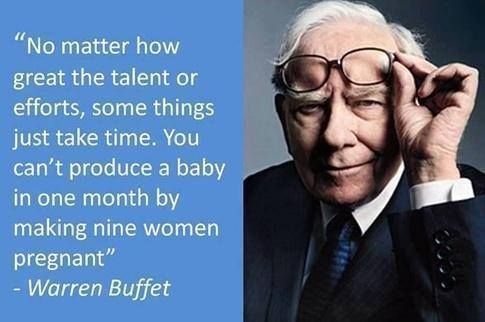 jamesvgingerich's tweet photo. No matter how great the talent or efforts, some things just take time.  #WarrenBuffet #Quotes #ThursdayThoughts #ThursdayMotivation https://t.co/6JTo6MDWr7