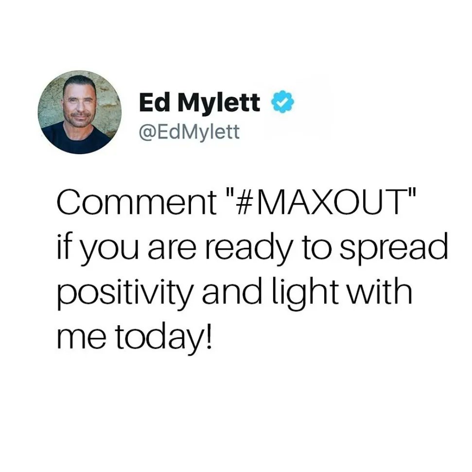 EdMylett's tweet image. Now is the time more than ever to spread POSITIVITY &amp;amp; LIGHT! ⁣

I know things can feel tough…I know sometimes our circumstances give us great excuses to be angry with the world, but the truth is we have a CHOICE!⁣

Will you accept this challenge?! Comment “#MAXOUT” if you are!