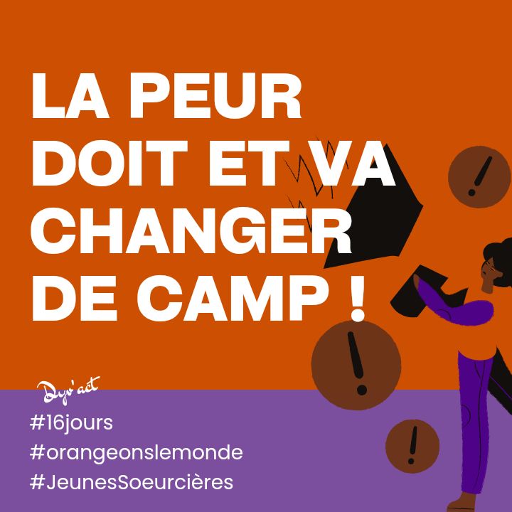 La peur doit et va changer de camp !

#16jours
#orangeonslemonde
#JeunesSœurcières