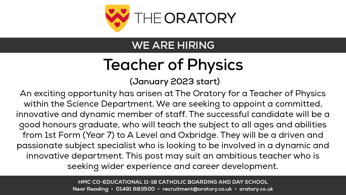 The Oratory School is looking to recruit a Teacher of Physics. Find out more: bit.ly/OratoryJobs 
#OratoryJobs #OratoryRecruitment #JobVacancy #ScienceTeacher #PhysicsTeacher @HMC_Org @CISCSchools