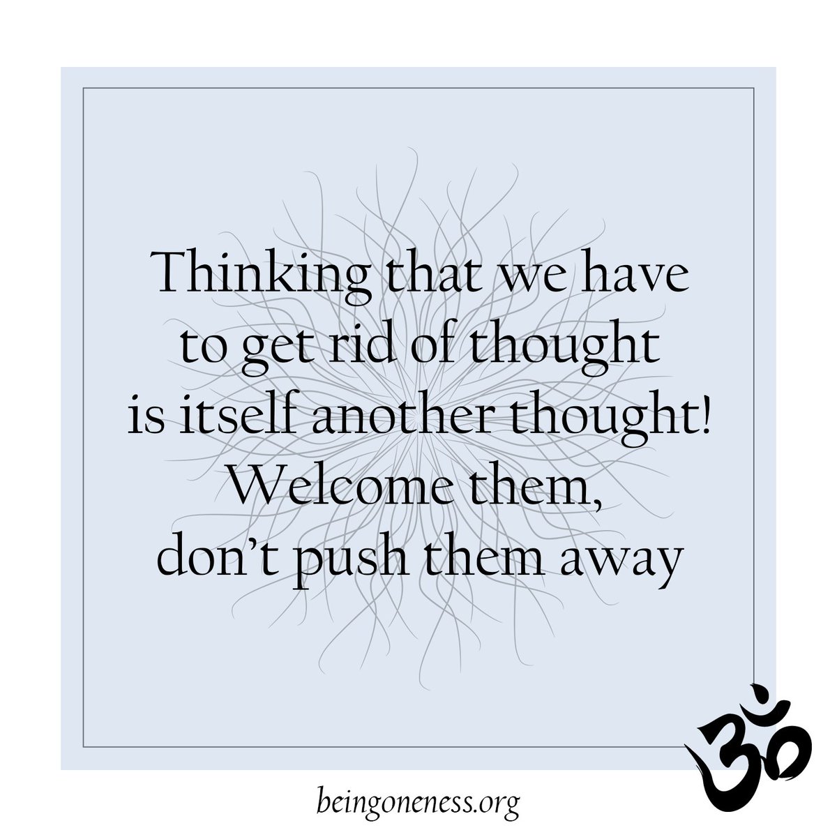 being_oneness's tweet photo. Thinking that we have to get rid of thought is itself another thought! Welcome them, don't push them away
#non_dualism #nondualism #advaita #vedanta  #nonduality #Meditation https://t.co/aeOMYkfNwD