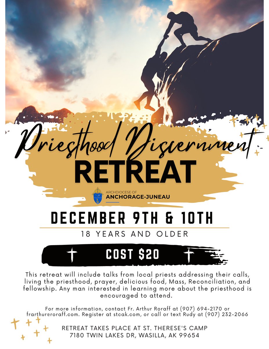 It's not too late to join fellow Catholics at the Priesthood Discernment Retreat next week. For more information, contact Fr. Arthur Roraff at (907) 694-2170 or frarthur@roraff.com. Register at stcak.com, or call or text Rudy at (907) 232-2066.