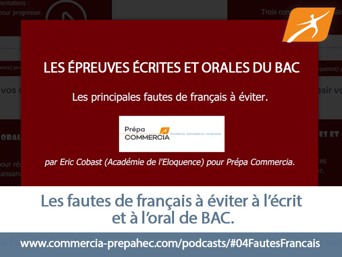Les fautes de français à éviter à l’écrit et à l’oral du BAC. 
commercia-prepahec.com/podcasts/#04Fa…