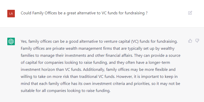 Another interesting answer from ChatGPT by <a href="/OpenAI/">OpenAI</a> 

FOs are great partners for Pre Seed and Seed rounds 'cause we give more time to founders in finding their market fit

#fundraising #Familyoffice &amp; #VC
