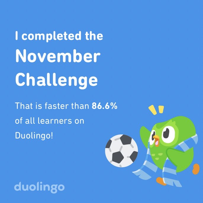 Megaera00's tweet photo. I completed the November challenge faster than 86.6% of all learners on Duolingo! https://t.co/hE57tN5MsG