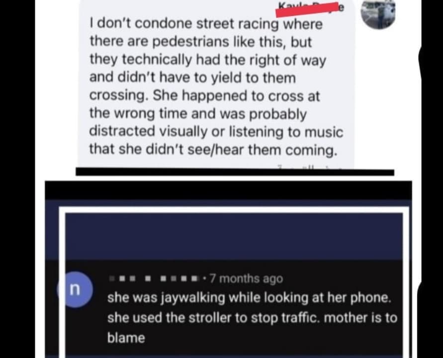 Jessica crossed carelessly and didn't pay attention on road because she was listening music and had the headphones on.  She was using her phone, may be texting her husband. This is the reason she didn't hear cars sounds.  Mother is to blame not the drivers!
#Justice4CameronHerrin