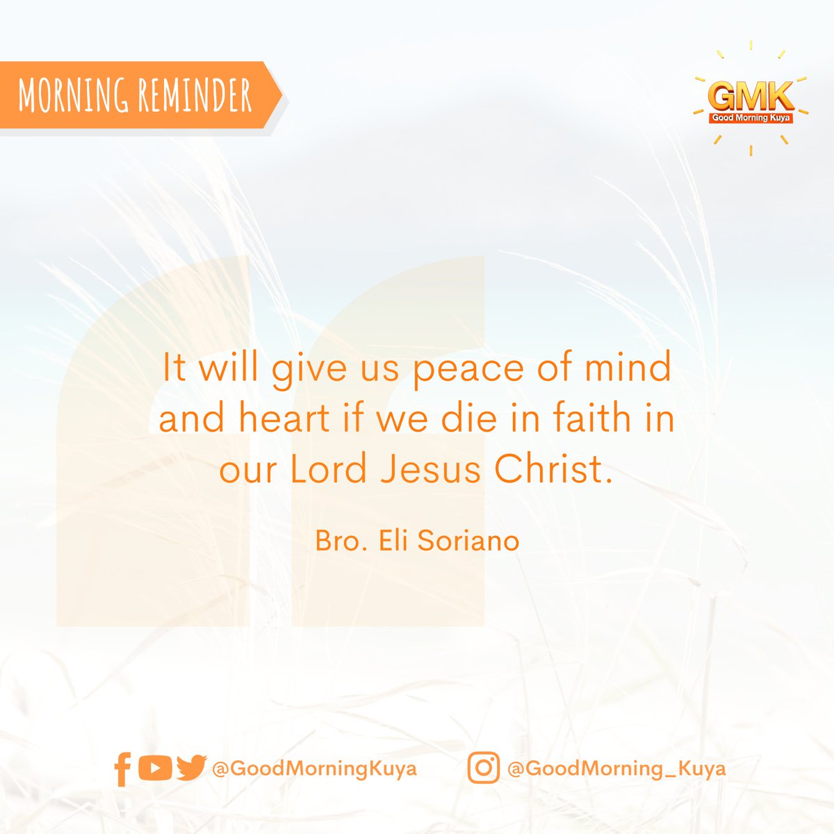 GoodMorningKuya's tweet photo. It will give us peace of mind and heart if we die in faith in our Lord Jesus Christ. 🤍 #MorningReminder #GMKVibes https://t.co/bg5K72VEg5