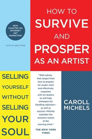 how to survive and prosper as an artist how to survive and prosper as an artist