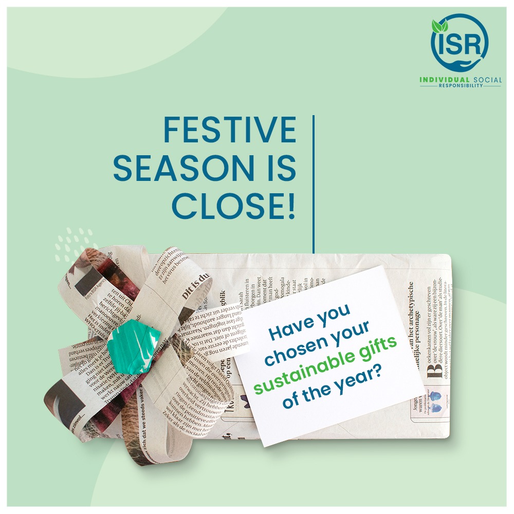 Tell us one great eco-friendly gifting idea in the comments. Let’s help each other.

#SustainableGifts #FestiveSeason #BetheChange #ISRMovement #ISR #IndividualSocialResponsibility #Sustainable #SustainableLiving #Environment #EcoLife #EnvironmentallyFriendly #SaveOurPlanet