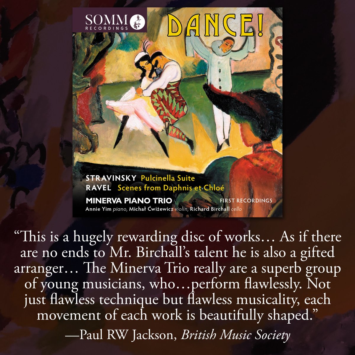 “This is a hugely rewarding disc of works inspired by the dance… <a href="/MinervaPnoTrio/">Minerva Piano Trio</a> really are a superb group…who perform flawlessly. Not just flawless technique but flawless musicality, each movement of each work is beautifully shaped.” —<a href="/BMusicSociety/">British Music Society</a> britishmusicsociety.co.uk/2022/11/dance