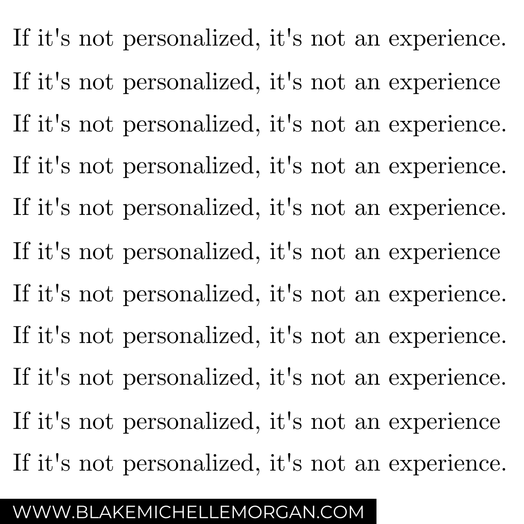 If it's not personalized, it's not an experience.