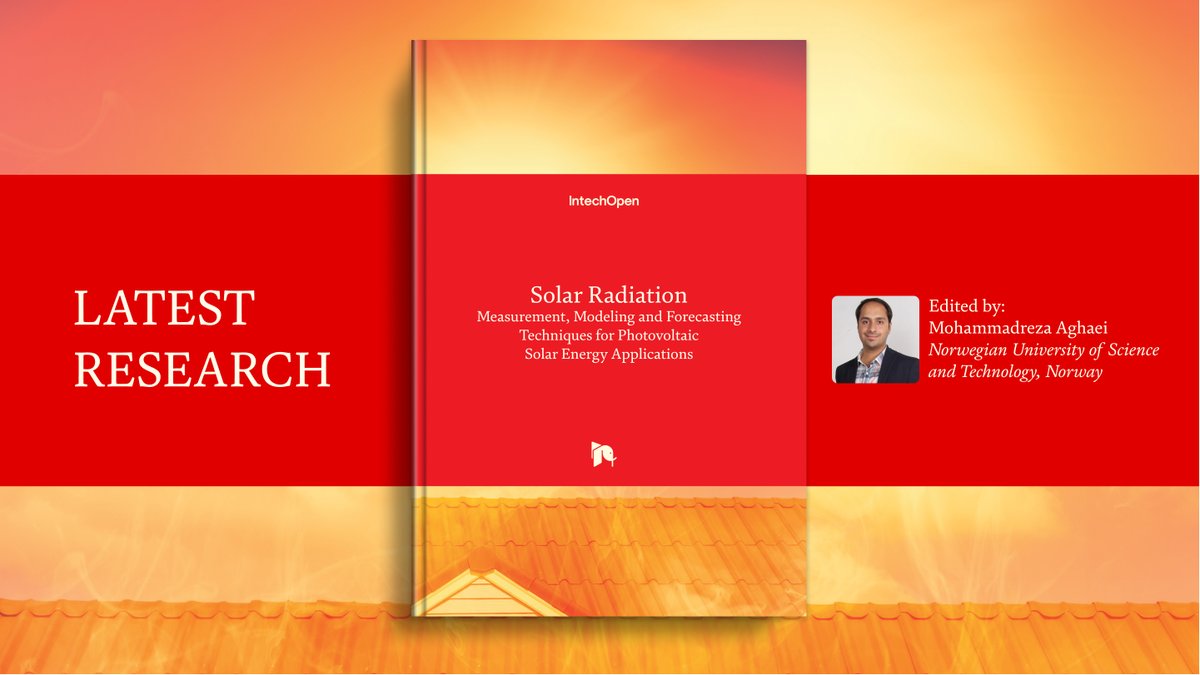 Edited by Dr. Mohammadreza Aghaei <a href="/aghaei84/">Mohammadreza Aghaei</a> from <a href="/NTNU/">NTNU</a>, this #OpenAccess book contains up-to-date &amp; detailed information on fundamentals, measurement, modelling &amp; forecasting of #SolarRadiation for technologies &amp; applications of #PhotovoltaicSolarEnergy - bit.ly/3tXAC2u