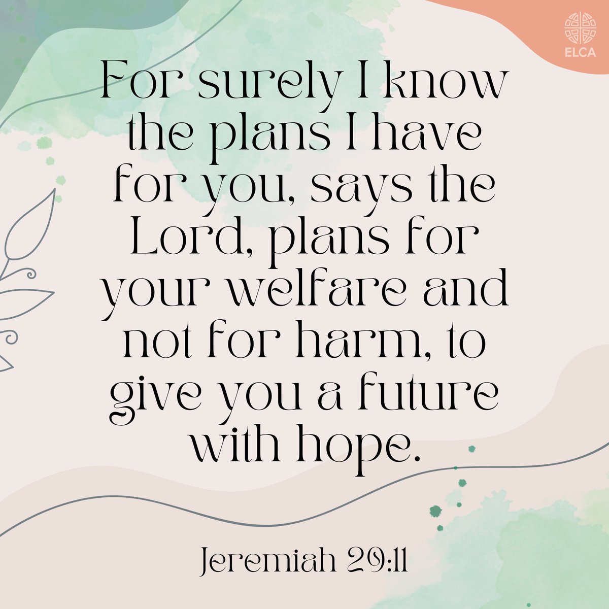 ELCA's tweet photo. "For surely I know the plans I have for you, says the Lord, plans for your welfare and not for harm, to give you a future with hope" (Jeremiah 29:11). https://t.co/CIAozPRbK8