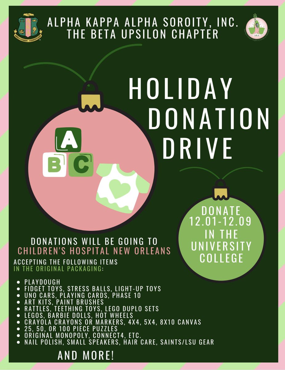 Tis the season...Join the ladies of the Beta Upsilon Chapter of Alpha Kappa Alpha Sorority, Incorporated for the 2022 Holiday Donation Drive! All donations will go to the New Orleans Children's Hospital.💕💚

Be sure to drop your donations off at the University College (PSB 101)!