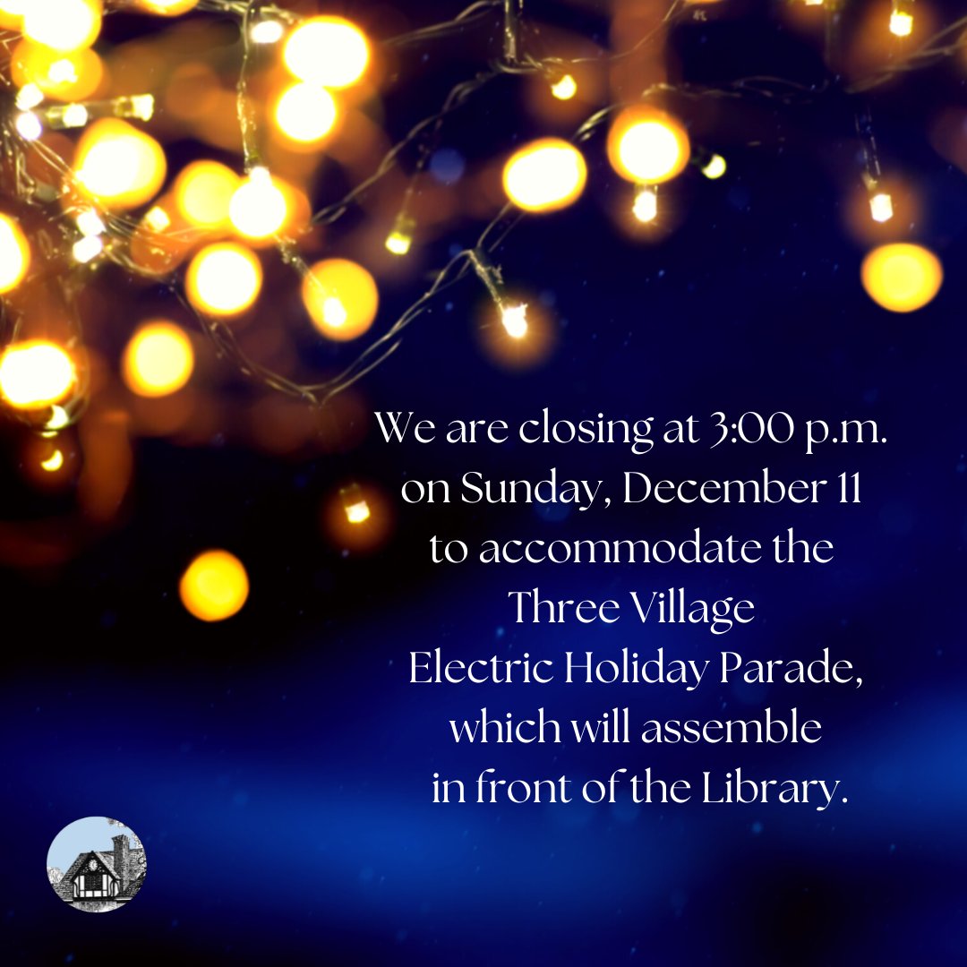 Escml's tweet image. We're closing at 3pm on Sunday, December 11, in order to accommodate the Three Village Electric Holiday Parade.✨
***And remember - we open at 10am on Sundays, so come pick up your books &amp;amp; other items early!***

#ThreeVillage #EmmaClarkLibrary
