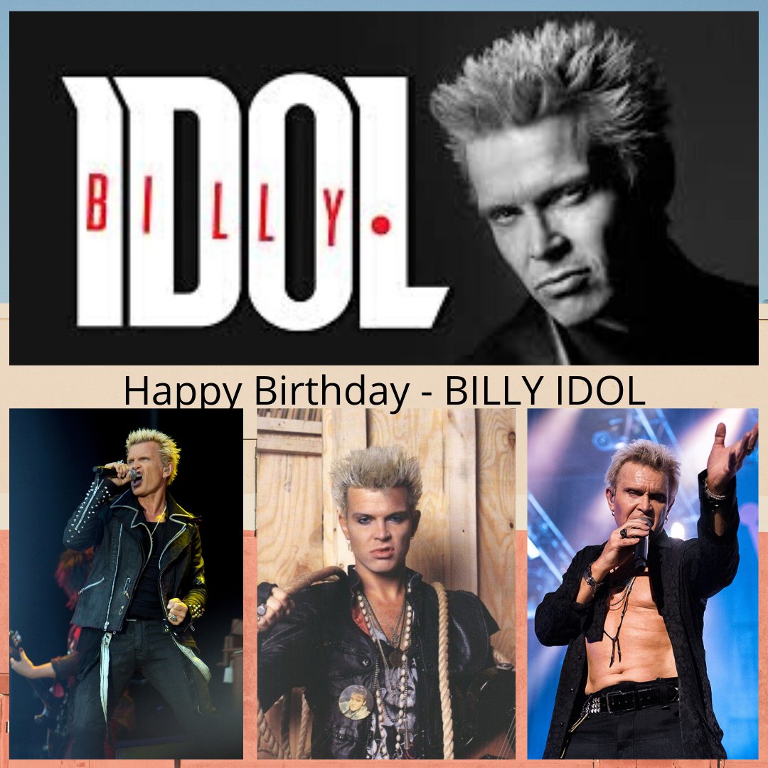 Happy Birthday to rocker Billy Idol!   