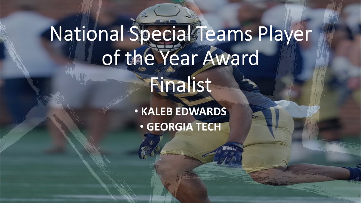 The National Special Teams Player of the Year Award Committee introduces finalist: @KalebEdwards21 from the @ACCFootball & @GTFootball Kaleb played 177snaps & was a 4 unit starter He made 7 tackles, 5 solo, 2 assisted & had a @PFF_College Grade of 82.6