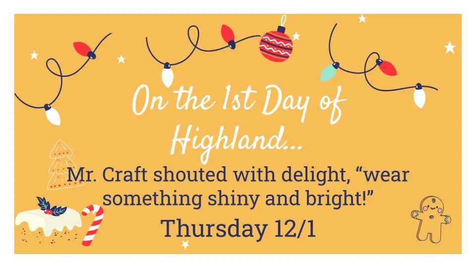 The 12 Days of Highland starts tomorrow! Wear something shiny and bright tomorrow! #12DaysofHG #dg58pride