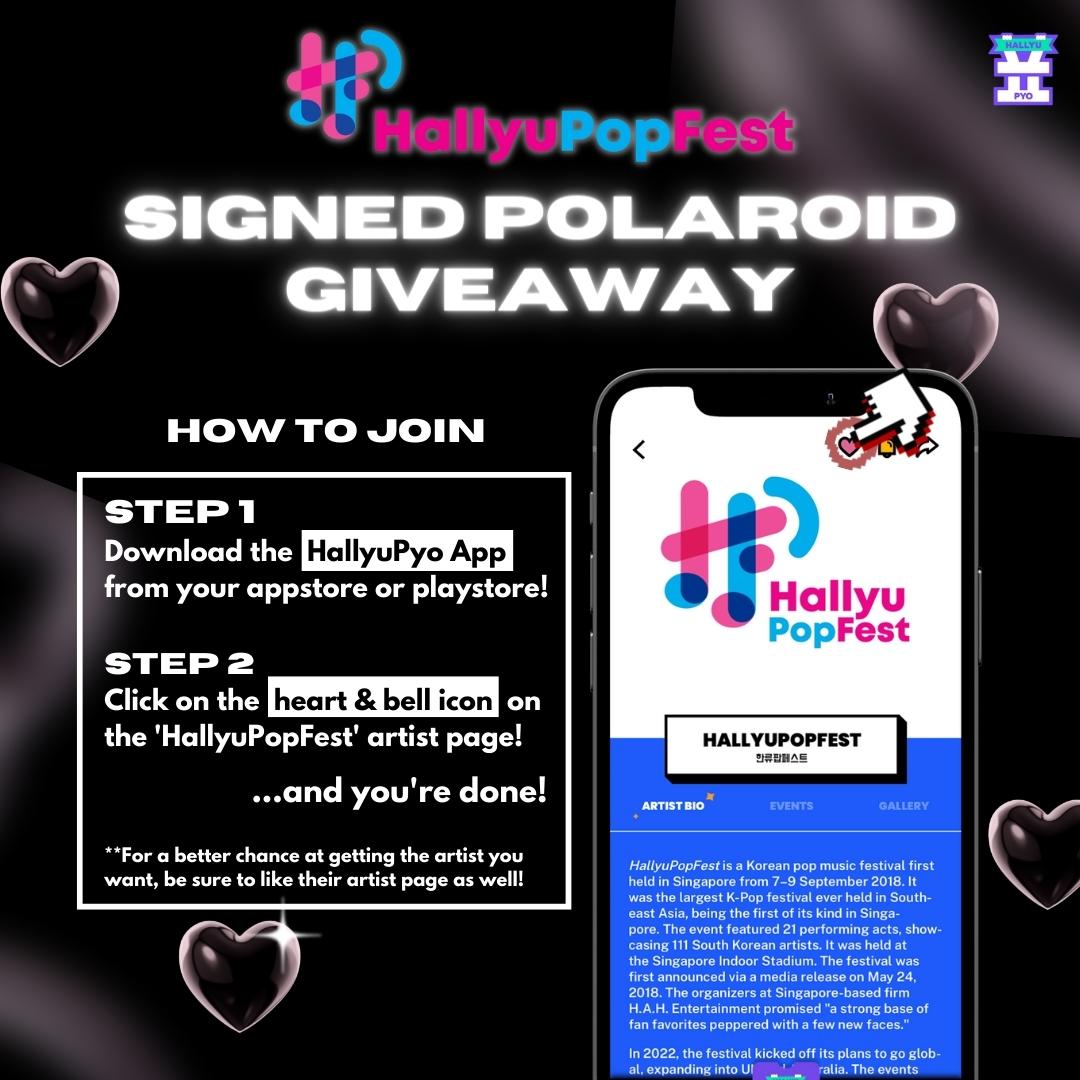 #HallyuPyo is giving away signed polaroids from #HPFLondon2022 and #HPFSydney2022!

2 STEPS
1. Download the #HallyuPyo app
2. Click on the heart &amp; bell icon on the ‘#HallyuPopFest’ Artist Page

For a better chance at getting the artist you want, be sure to like their artist page!