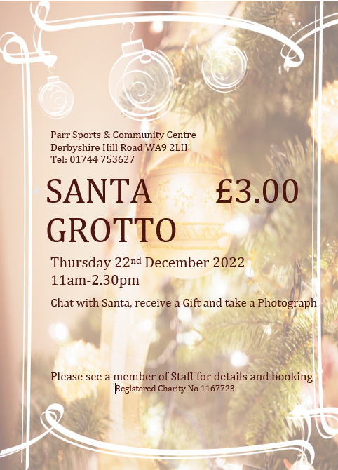 Sit with Santa Thursday 22nd December 2022
Only £3.00.  Call into Parr Sports Centre to Book.