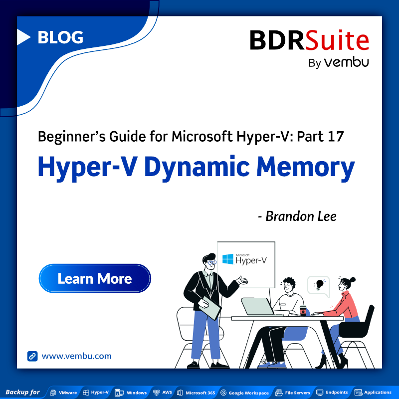 vembutech's tweet image. This part of the blog series on #Microsoft #Hyper-V for Beginners will cover Hyper-V Dynamic Memory. Keep reading.  zcu.io/taji 
#microsofthyperv #hypervbackup #dynamicmemory