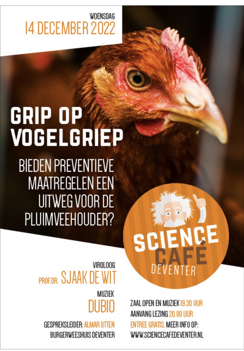 Woe 14 dec 20:00 uur prof.dr. Sjaak de Wit (diergeneeskunde <a href="/UniUtrecht/">Utrecht University</a>) over Grip op vogelgriep. Moderator: <a href="/AlmarOtten/">Almar Otten</a> Live muziek: Dubio. Vrije entree @Burgerweeshuis