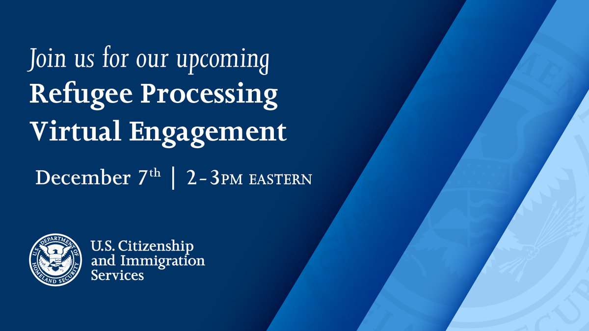 Please join us for our upcoming virtual engagement on refugee processing. This is the second in a series of engagements on this topic. It will be held Dec. 7, from 2-3 p.m. Eastern. More details and registration information can be found here: uscis.gov/outreach/upcom…