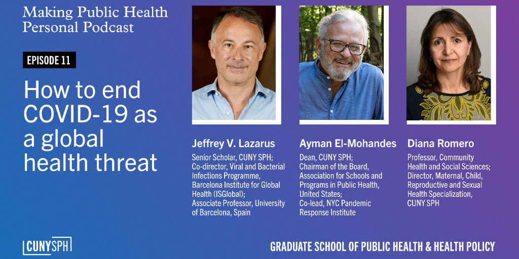 🎙️ Making #PublicHealth Personal #Podcast 11: How to end #COVID19 as a global health threat @Nature #COVIDconsensus global panel co-dir @MohandesDean, lead @JVLazarus & co-auth @DrD_CUNY_SPH on: 😷 masks: the latest 💉 vaccine doses 🌎 moving forward 🔗 cunysph.me/podcast