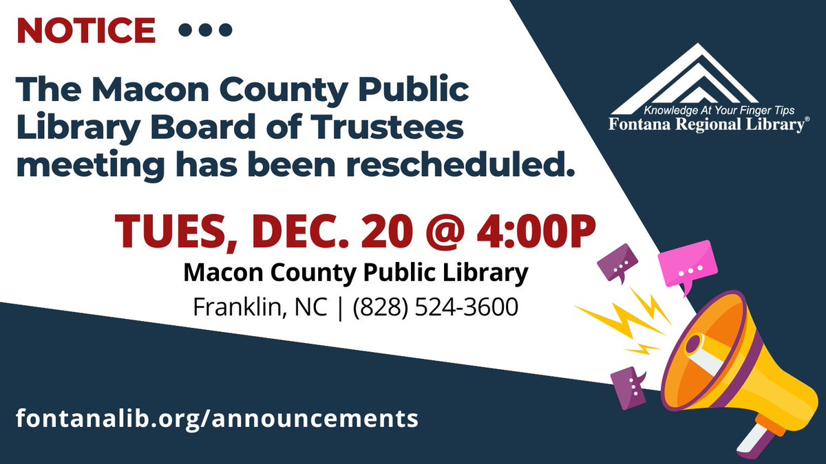 The Macon County Public Library Board of Trustees meeting (originally scheduled for December 6, 2022) has been rescheduled to occur at 4:00pm on Tuesday, December 20 at Macon County Public Library in Franklin, NC.