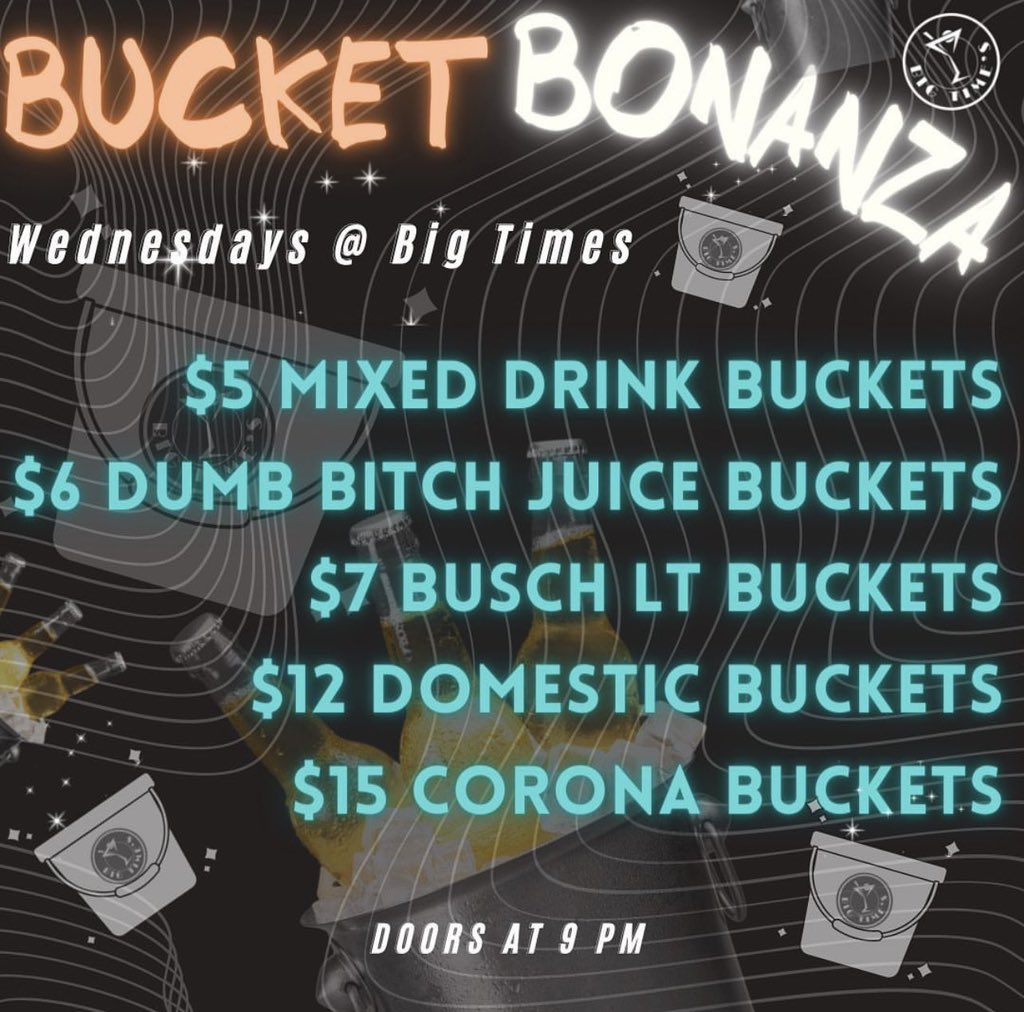 Bucket Bonanza every Wednesday! Join us at 9 pm for buckets of beer + 32oz mixed drink buckets 🎉