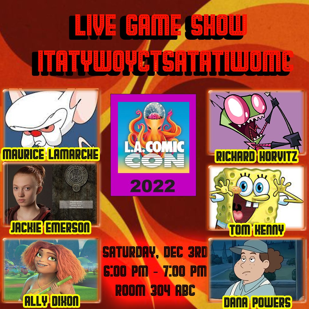 <a href="/comicconla/">Los Angeles Comic Con</a> has GAME SHOWS? With star Voice Actors?

"ITATYWOYCTSATATIWOMC" VO GAME SHOW with:
Maurice LaMarche <a href="/MAURICELAMARCHE/">MAURICE LAMARCHE</a> 
Richard Horvitz @RichardHorvitz 
Jackie Emerson @jackie_emerson 
Tom Kenny@RealTomKenny 
Ally Dixon <a href="/allysonofadixon/">Ally Dixon</a> 
Dana Powers <a href="/dana_pollak/">Dana Pollak</a>