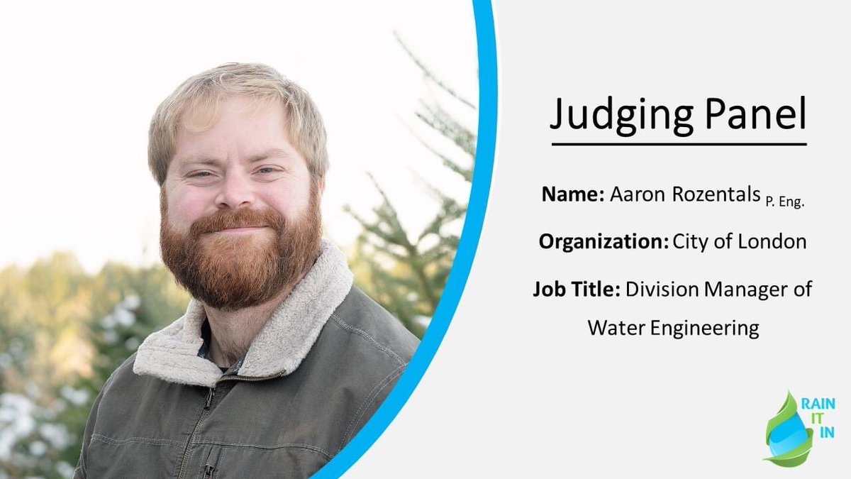 Judge Announcement:

Have you met the final member of our judging panel? Aaron Rozentals is the Division Manager of Water Engineering at the <a href="/CityofLdnOnt/">City of London</a>. 

To learn more about our judging panel visit: rainitinsc.com/thecompetition/