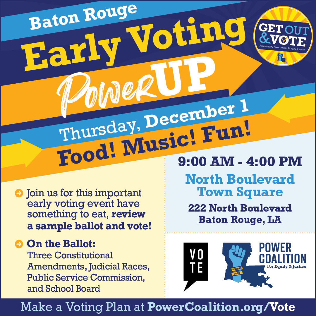 PowerCoEJ's tweet photo. Baton Rouge::: Tomorrow with our partners at @FIPVOTENOLA , we will be hosting an #EarlyVoting PowerUp event! We want you to join us from 9 a.m. until 4 p.m. Find out what's #OnTheBallot and get #VotingReady! #PoweredByPowerCoalition #PowerVoter #PowerOnTheBallot https://t.co/1lKShwAcg0