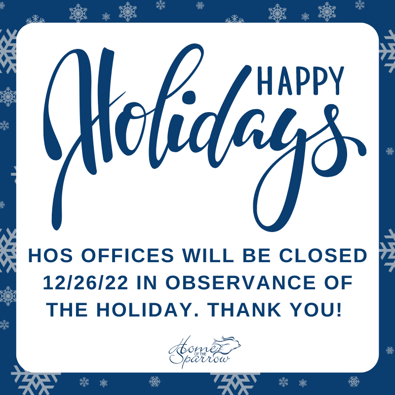 Happy Holidays! Please
remember that HOS offices will be closed 12/26/22 in
observance of the holiday. Thank you!