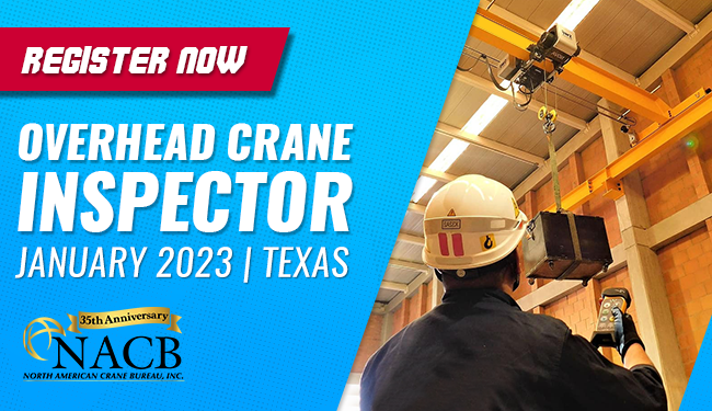 2023 Inspector Certification Training Available! Register Now for the first Overhead Crane Inspector Training of the year. January 3-6 in Houston, TX | Click Here for more info: bit.ly/2GfGjAt