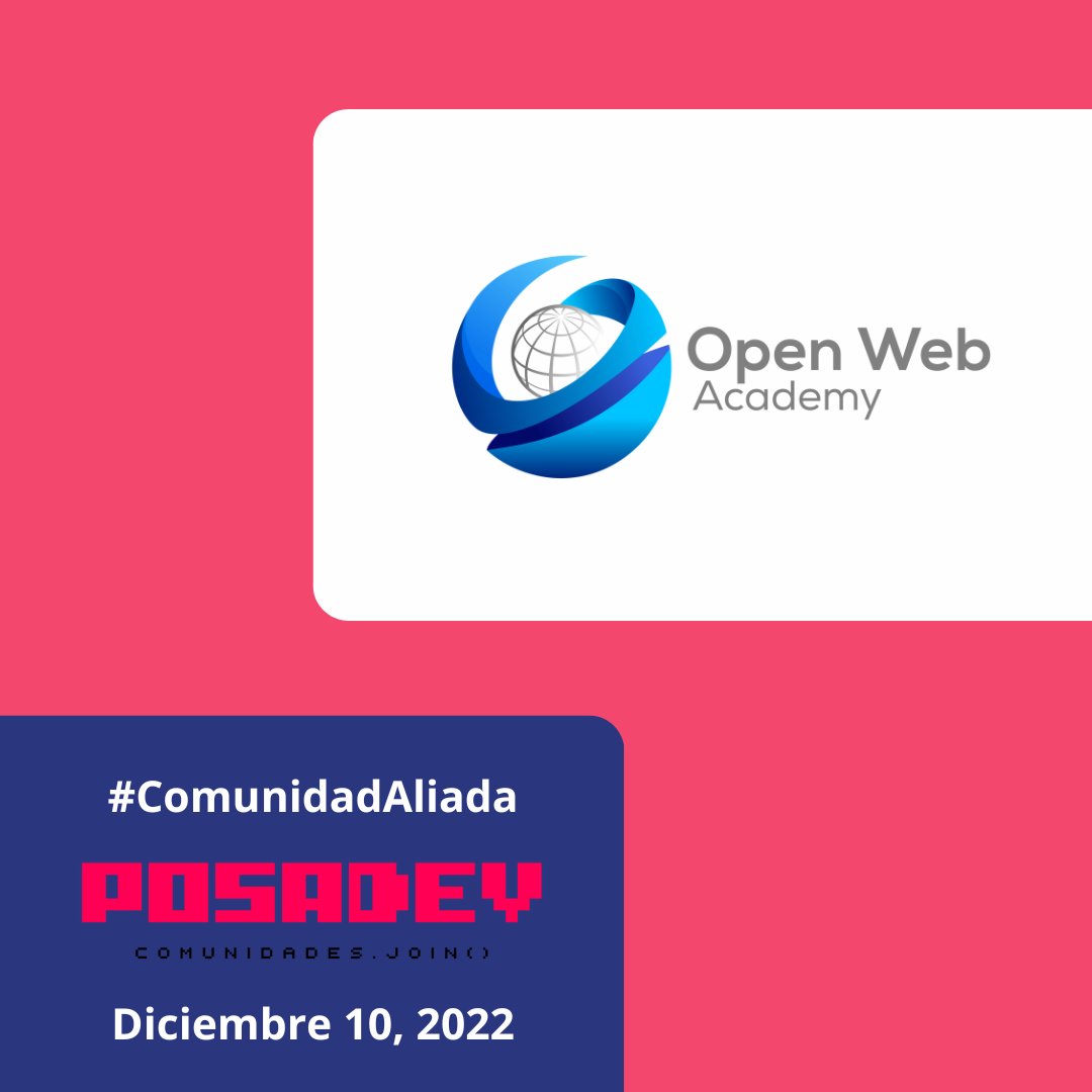 posadev's tweet image. Gracias @openweb_academy por sumarse como comunidad aliada de #PosaDev2022
