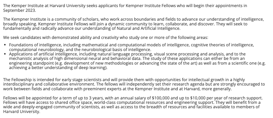 New position: 📢 Kempner Institute Fellows, loosely modeled around Harvard "Society of Fellows", a 3-year fellowship with attractive terms for people in AI / ML / Neuroscience / related fields.

academicpositions.harvard.edu/postings/11860