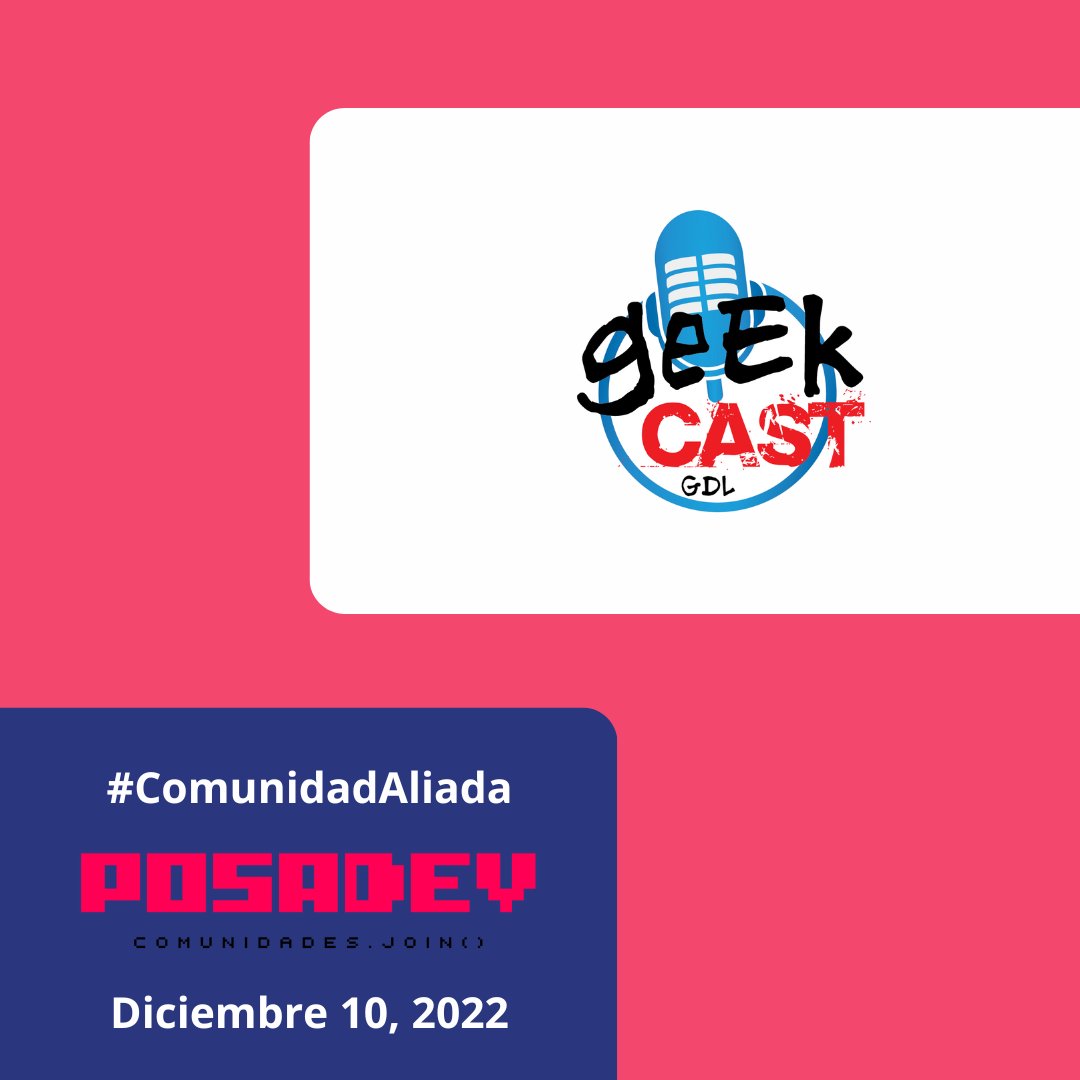 posadev's tweet image. La comunidad @Geekcastgdl se suma como aliada de #PosaDev2022