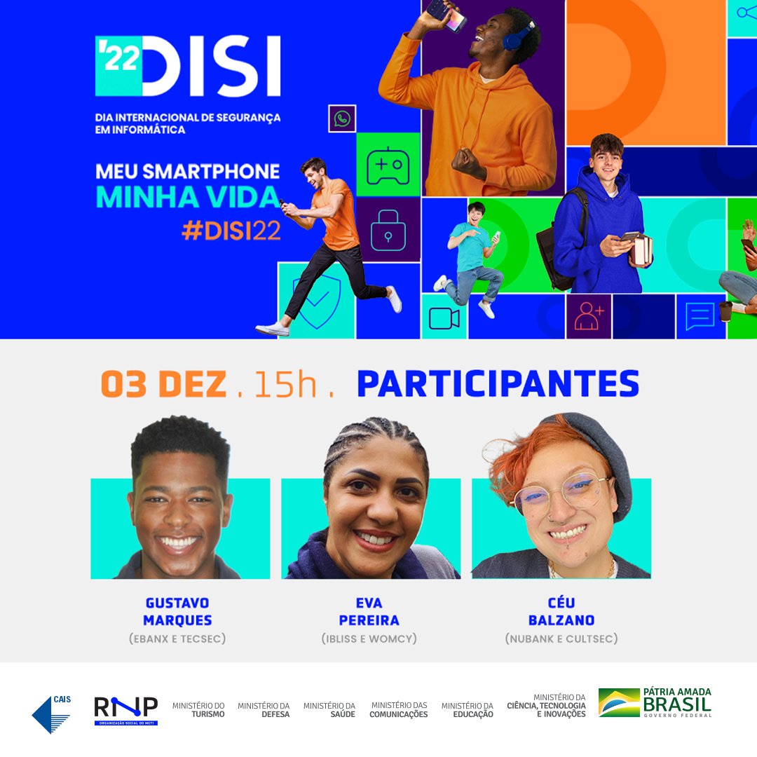 Rede_RNP's tweet photo. Com o tema "Meu smartphone, minha vida", o #DISI22 será realizado em Brasília, durante a Semana Nacional da Ciência e Tecnologia. A transmissão do evento será pelo canal do @gov_mcti no YouTube, às 15h, no dia 3/12. Vamos aprender a se proteger de incidentes de segurança? https://t.co/B5t0vEamxs
