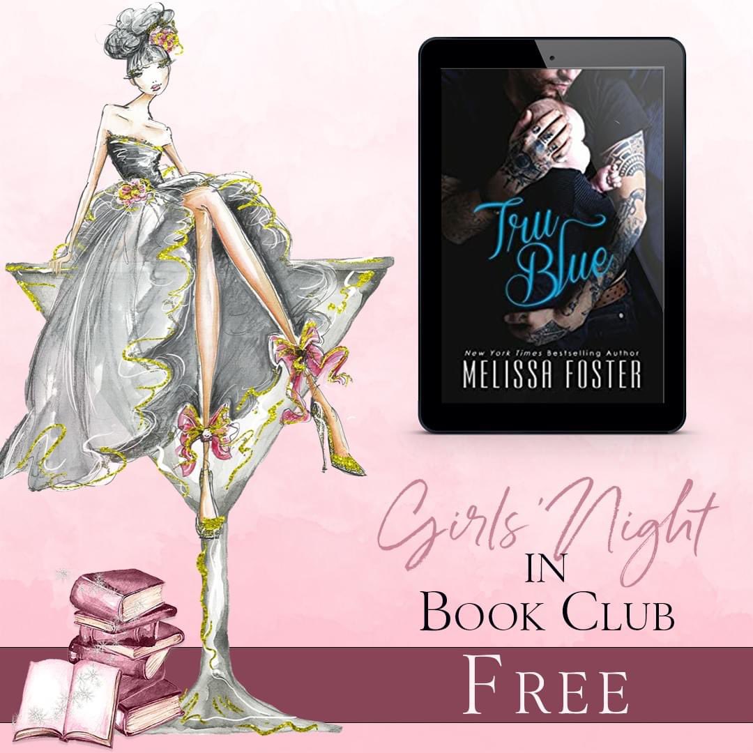 LAST CHANCE 
🍸🍾 𝓕𝓻𝓮𝓮 𝓑𝓸𝓸𝓴 𝓸𝓯 𝓽𝓱𝓮 𝓜𝓸𝓷𝓽𝓱! 🍸🍾

It’s time for your November Freebie! Tru Blue by @MelissaFosterAuthor is available FREE exclusively to Girls’ Night In Book Club members only through November 30th.

🍾Download free book: dl.bookfunnel.com/57ooiuyyei