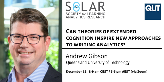 SoLAResearch's tweet photo. It is our pleasure to invite you to SoLAR Webinar "Can theories of extended cognition inspire new approaches to writing analytics?", presented by Dr. Andrew Gibson.  Time and date: December 15,  8-9 am CEST / 5-6 pm AEST  Location: Zoom (meeting URL… https://t.co/PKNsghcAbQ https://t.co/SV01ng3tl3