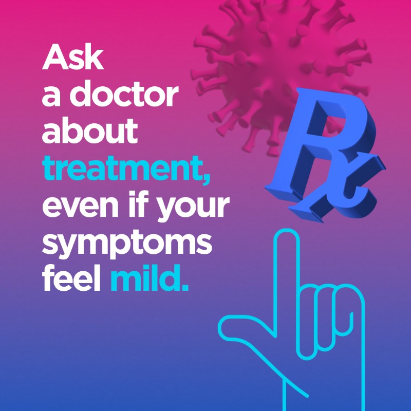 HHSGov's tweet photo. Even if your symptoms are mild, talk to a doctor right away to see if you need treatment for COVID.