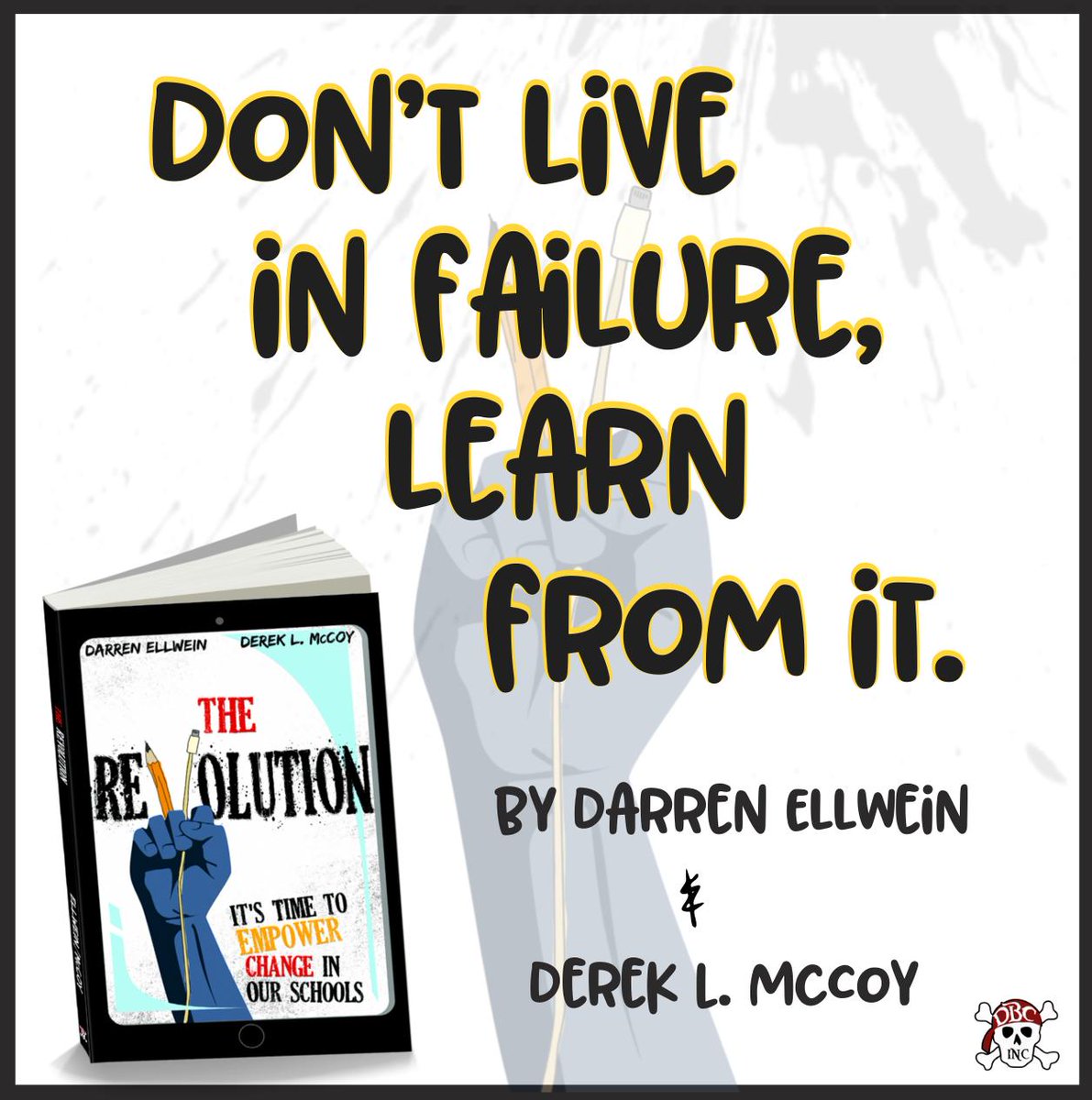 burgessdave's tweet image. &quot;Don&apos;t live in failure, learn from it.&quot; - @mccoyderek &amp;amp; @dellwein in The Revolution: It&apos;s Time to Empower Change in Our Schools
amazon.com/Revolution-Tim…
#dbcincbooks #revoltlap #tlap #leadlap