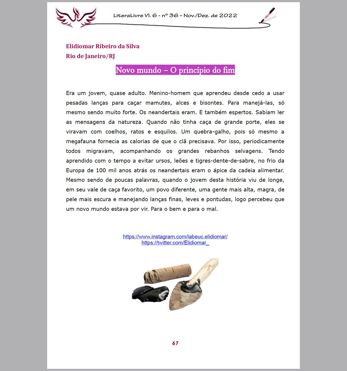 elidiomar_prof's tweet photo. De 648 textos, 137 foram selecionados para a 36ª edição da Revista LiteraLivre (ISSN 2595-363X). E, dentre eles, um texto meu.
Meu primeiro miniconto publicado!
Próximo passo... um microconto!
Veja a revista completa em: https://t.co/y71fj7DGrT #literalivre #miniconto #neandertal https://t.co/EO20gqxHdJ