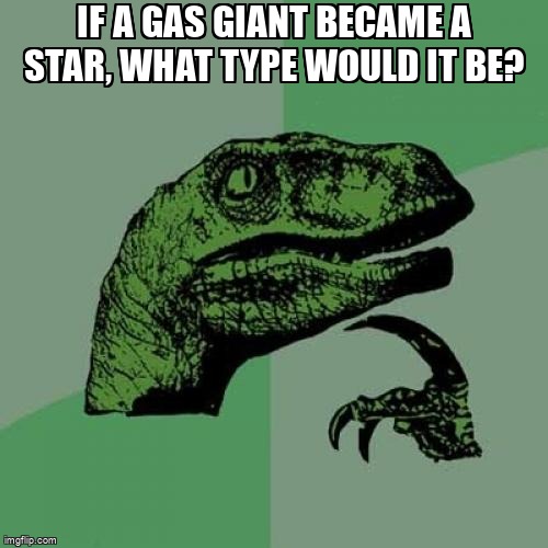 worldbuildingme's tweet image. If a gas giant became a star, what type would it be? worldbuilding.stackexchange.com/questions/2383… #outersolarsystem #stars #gasgiants