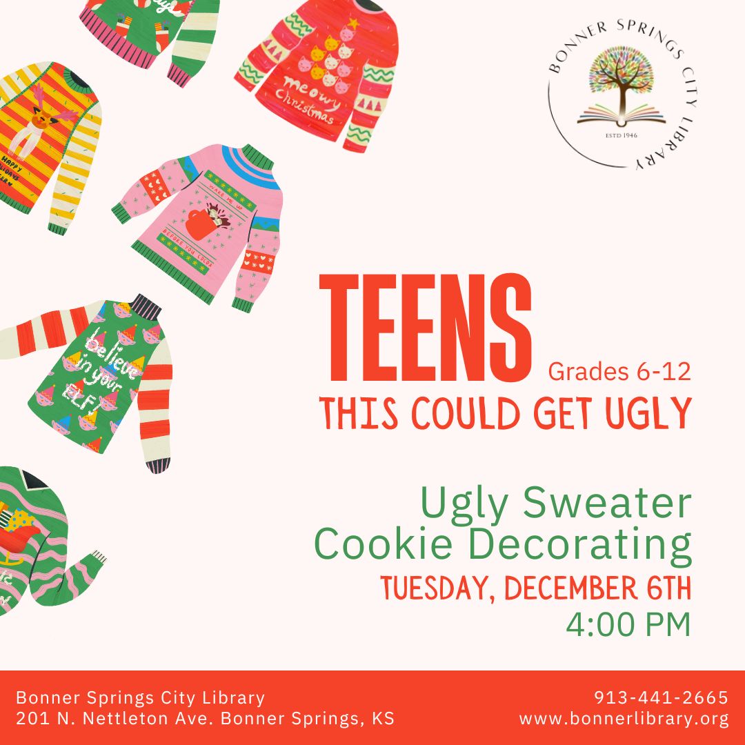 Teens!  Sign up today!  #uglysweater #christmascookies #teenprograms #libraryprograms #bonnersprings