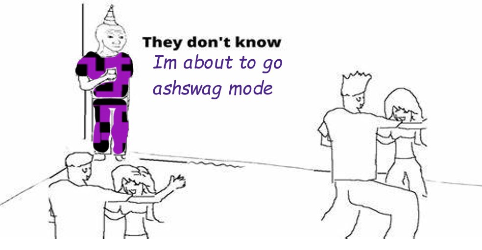 AshswagShitpost's tweet photo. Going ashswag mode rn https://t.co/8gxsz2ktMm