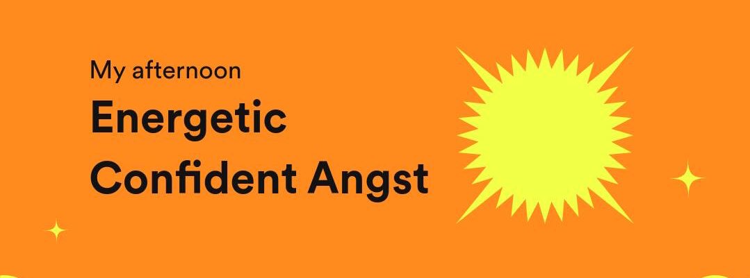 I’m gonna cry even my #SpotifyWrapped called my afternoon playlist is confident ANGST 😂