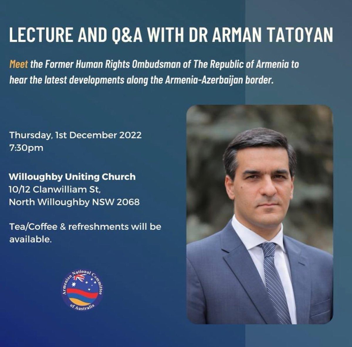 HAPPENING TONIGHT! 

Arman Tatoyan to Address Sydney Armenian Community

The Armenian National Committee of Australia (ANC-AU) is hosting a community lecture and Q &amp; A event with visiting Dr Arman Tatoyan, tonight, at 7:30pm at the Willoughby Uniting Church.