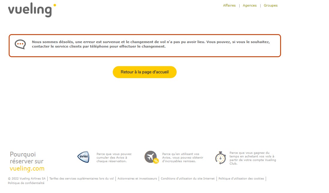 Bonjour <a href="/vueling/">Vueling Airlines</a>, vous changez plusieurs fois les horaires de vols, proposez de modifier notre résa, mais votre site bug et vous n'êtes pas joignables par email ou téléphone. Vous m'aidez ?